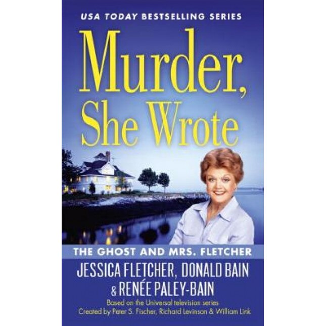 Murder, She Wrote: The Ghost and Mrs. Fletcher, Jessica Fletcher (Author)