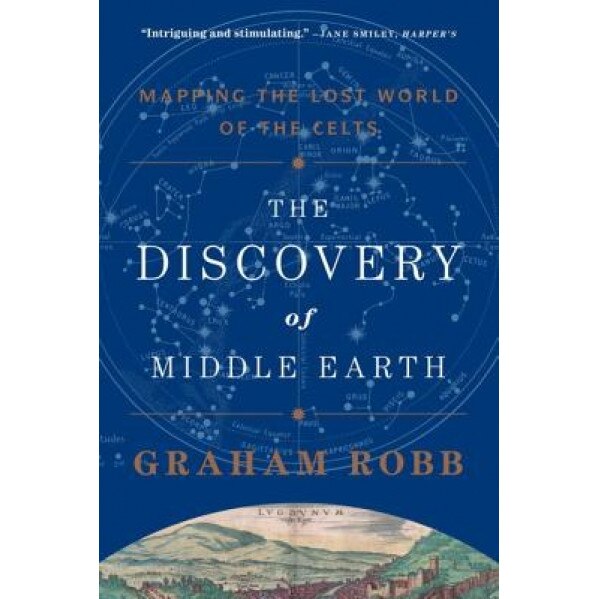 The Discovery of Middle Earth: Mapping the Lost World of the Celts, Graham Robb (Author)