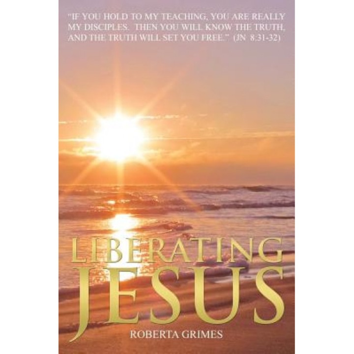 Liberating Jesus, Roberta Grimes (Author)
