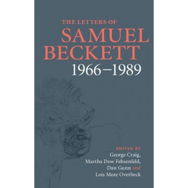 The Letters of Samuel Beckett: Volume 4, 1966 1989, Samuel Beckett (Author)