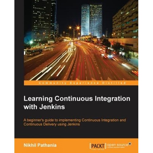 Learning Continuous Integration with Jenkins, Nikhil Pathania (Author)