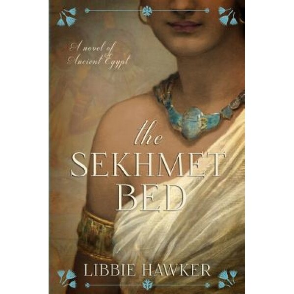 The Sekhmet Bed: The She-King: Book 1, Libbie Hawker (Author)