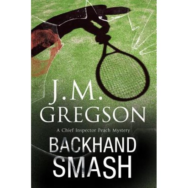 Backhand Smash: A British Police Procedural, J. M. Gregson (Author)