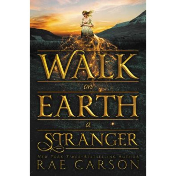 Walk on Earth a Stranger, Rae Carson (Author)