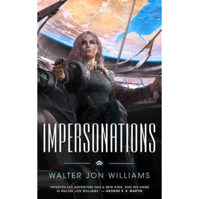 Impersonations, Walter Jon Williams (Author)