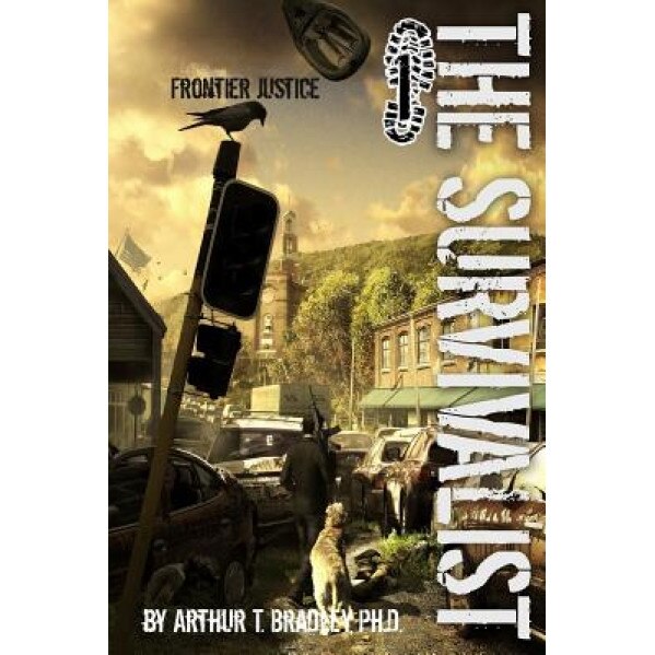 The Survivalist (Frontier Justice), Arthur T. Bradley (Author)