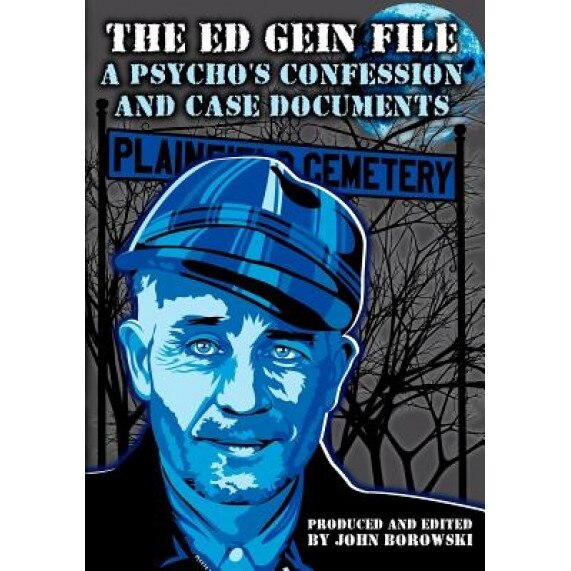 The Ed Gein File: A Psycho's Confession and Case Documents, John Borowski (Author)
