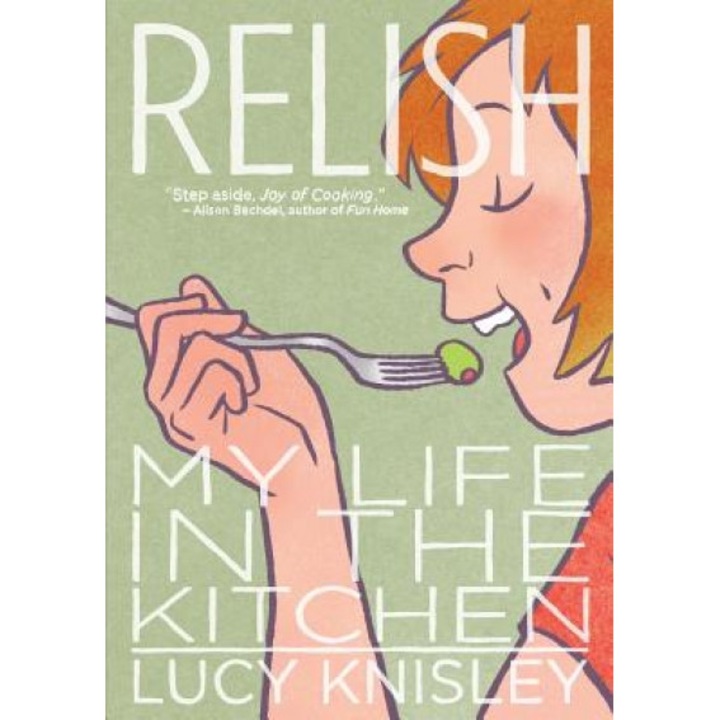 Relish: My Life in the Kitchen, Lucy Knisley (Author)