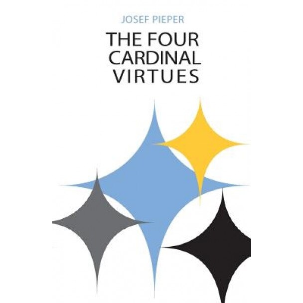 Four Cardinal Virtues: Theology, Josef Pieper (Author)