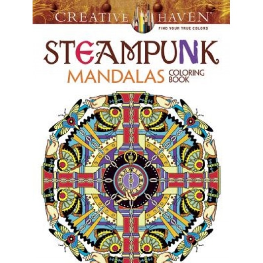 Creative Haven Steampunk Mandalas Coloring Book, Marty Noble (Author)