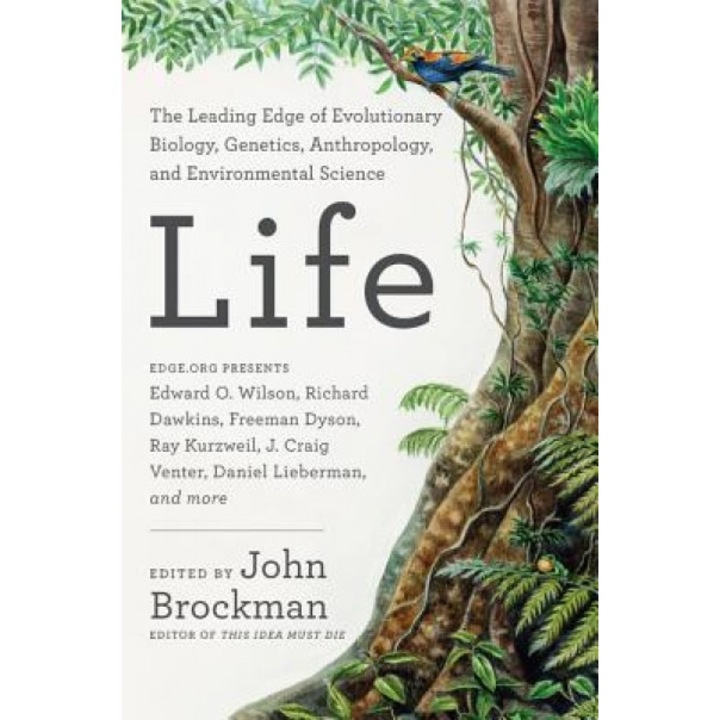 Life: The Leading-Edge of Biology, Genetics, Evolution, and Enviromental Science, John Brockman (Author)