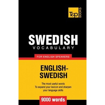 Swedish Vocabulary for English Speakers - 9000 Words, Andrey Taranov (Author) Swedish Vocabulary for English Speakers - 9000 Words, Andrey Taranov (Author)