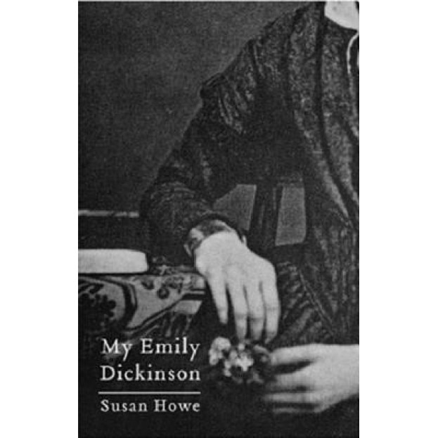 My Emily Dickinson, Susan Howe