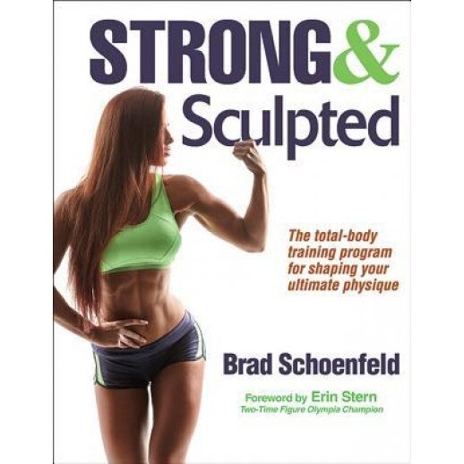 Strong & Sculpted, Brad Schoenfeld (Author)