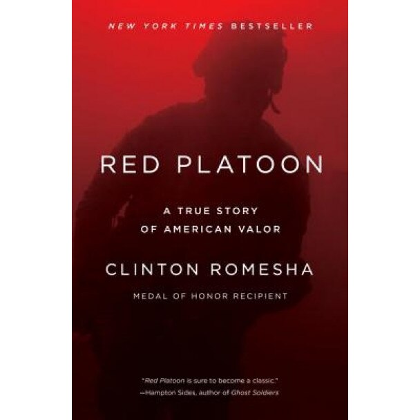Red Platoon: A True Story of American Valor, Clinton Romesha (Author)