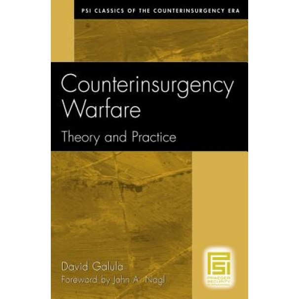 Counterinsurgency Warfare: Theory and Practice, David Galula (Author)