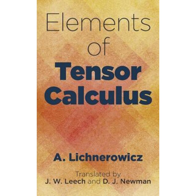 Elements of Tensor Calculus, A. Lichnerowicz (Author)