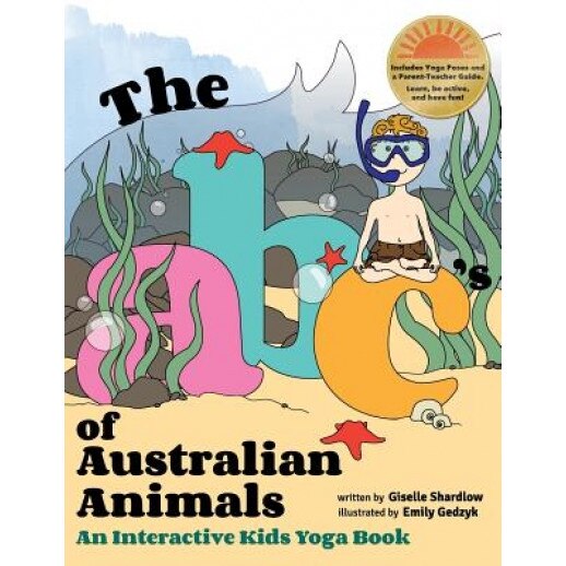 The ABC's of Australian Animals: An Interactive Kids Yoga Book, Giselle Shardlow (Author)