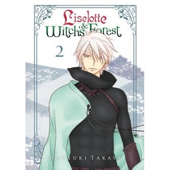 Liselotte & Witch's Forest, Vol. 2, Natsuki Takaya (Author) Liselotte & Witch's Forest, Vol. 2, Natsuki Takaya (Author)