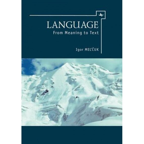 Language: From Meaning to Text, Igor Mel'cuk (Author)