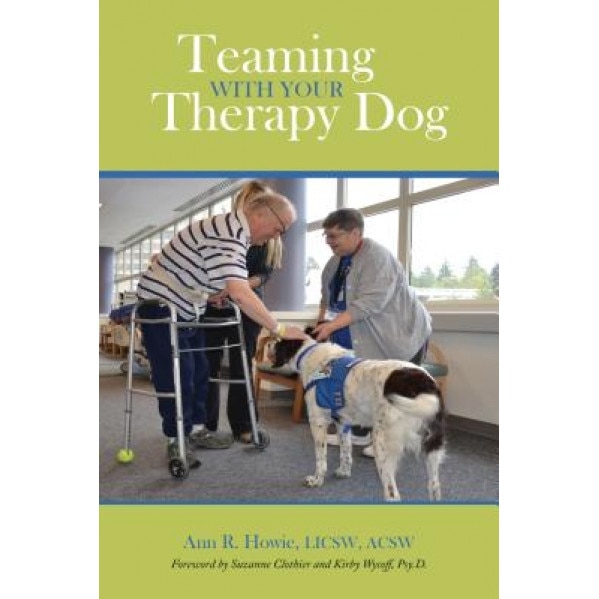 Teaming with Your Therapy Dog - Ann R. Howie (Author)