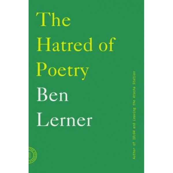 The Hatred of Poetry, Ben Lerner (Author)