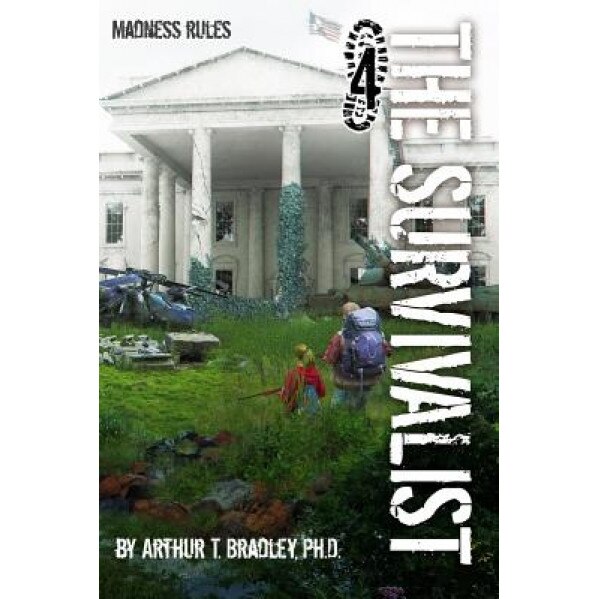 The Survivalist (Madness Rules), Arthur T. Bradley (Author)