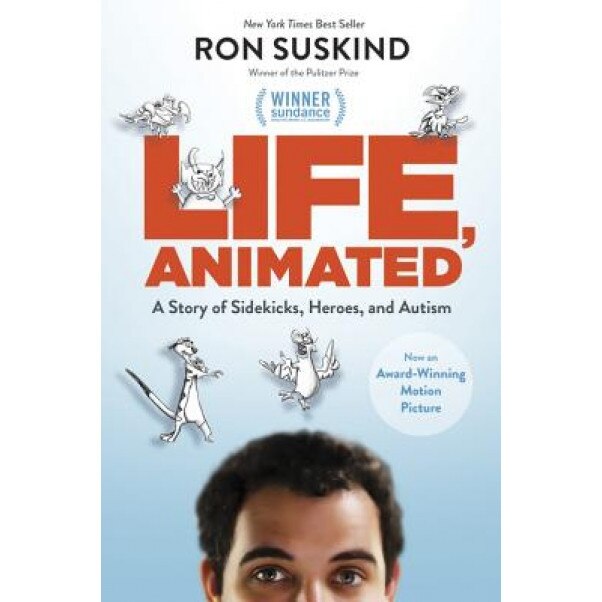 Life, Animated: A Story of Sidekicks, Heroes, and Autism, Ron Suskind (Author)