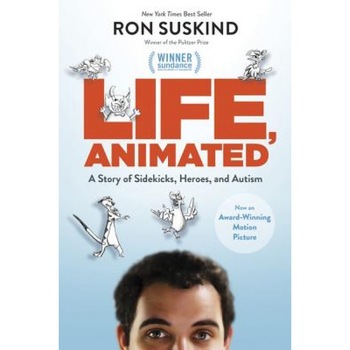 Life, Animated: A Story of Sidekicks, Heroes, and Autism, Ron Suskind (Author) Life, Animated: A Story of Sidekicks, Heroes, and Autism, Ron Suskind (Author)