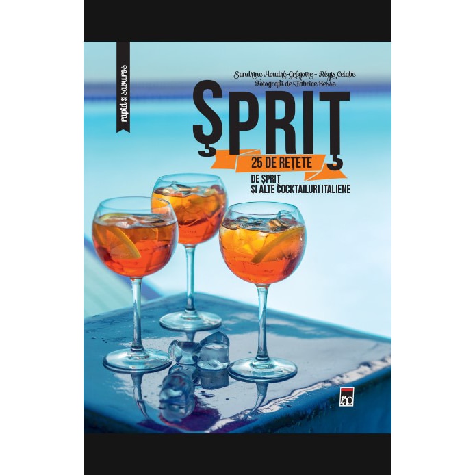 Sprit: 25 de retete de sprit si alte cocktailuri italiene