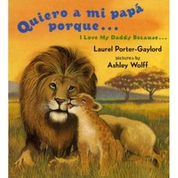 quiero a mi papa porque i love my daddy because english  spanish edition laurel porter-gaylord imagen 3_0_
0