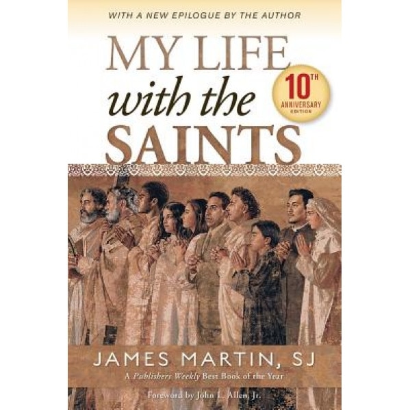 My Life with the Saints 10th Anniversary Edition, James Martin (Author)
