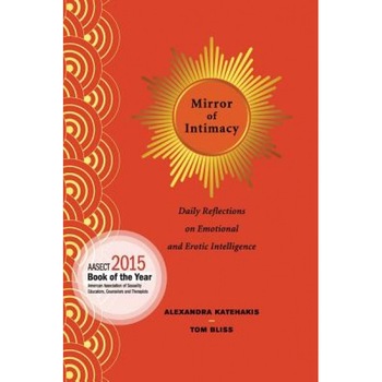 Mirror of Intimacy: Daily Reflections on Emotional and Erotic Intelligence, Alexandra Katehakis (Author) Mirror of Intimacy: Daily Reflections on Emotional and Erotic Intelligence, Alexandra Katehakis (Author)