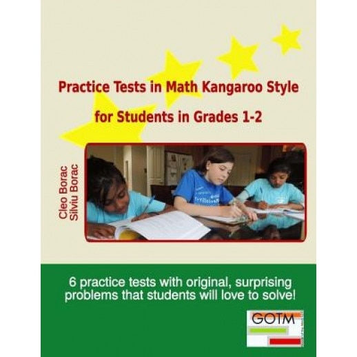 Practice Tests in Math Kangaroo Style for Students in Grades 1-2, Cleo Borac (Author)