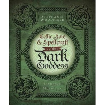 Celtic Lore & Spellcraft of the Dark Goddess: Invoking the Morrigan - Stephanie Woodfield (Author) Celtic Lore & Spellcraft of the Dark Goddess: Invoking the Morrigan - Stephanie Woodfield (Author)