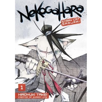 Nekogahara: Stray Cat Samurai 1, Hiroyuki Takei (Author) Nekogahara: Stray Cat Samurai 1, Hiroyuki Takei (Author)