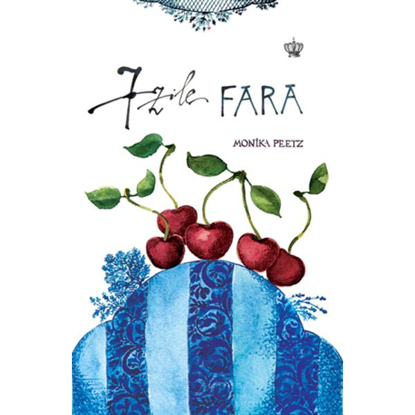 7 zile fara. Doamnele de marti - Monika Peetz