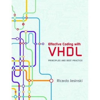 Effective Coding with VHDL: Principles and Best Practice - Ricardo Jasinski (Author) Effective Coding with VHDL: Principles and Best Practice - Ricardo Jasinski (Author)