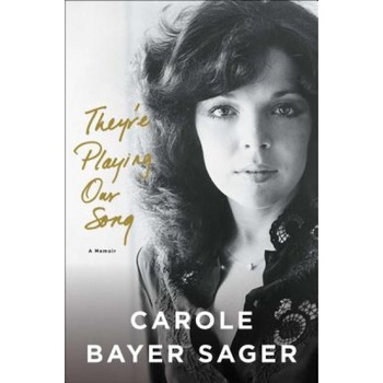 They're Playing Our Song: A Memoir, Carole Bayer Sager (Author) They're Playing Our Song: A Memoir, Carole Bayer Sager (Author)