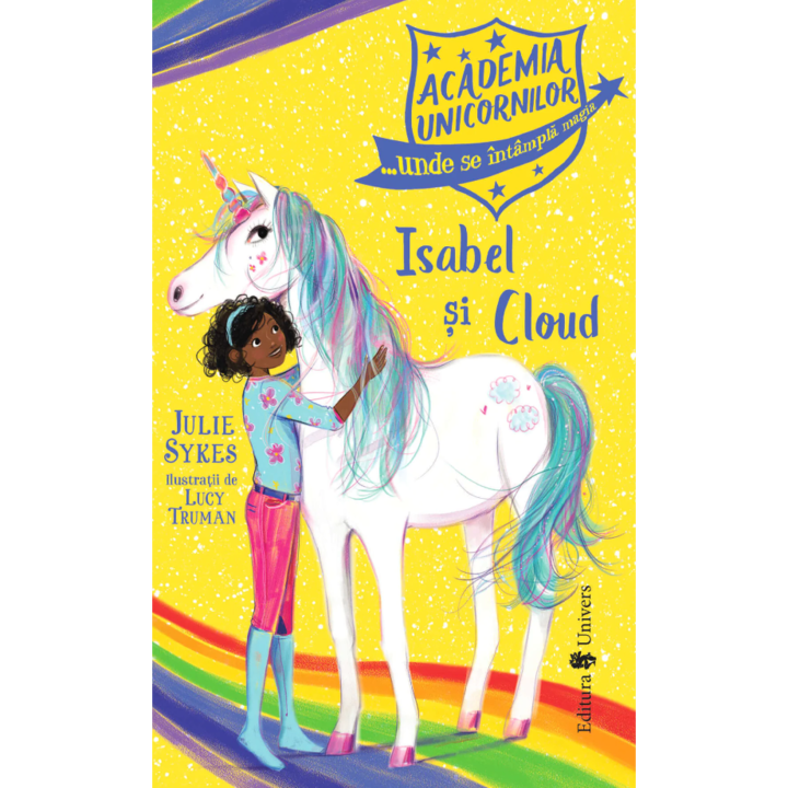 Academia Unicornilor. Isabel si Cloud, Julie Sykes