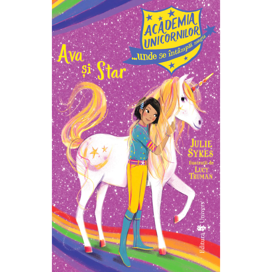 Academia Unicornilor. Ava si Star, Julie Sykes