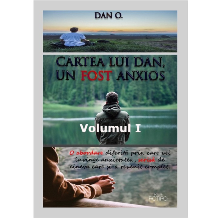 Cartea lui Dan, un FOST anxios, Volumul I, Editura Rotipo, Dan Olteanu, 2019,176 pagini