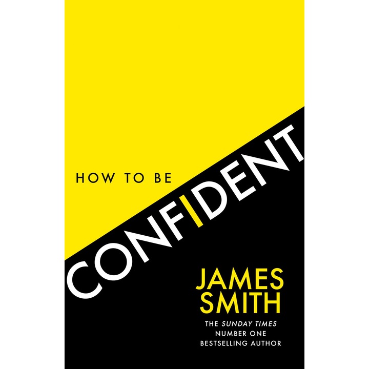 How to Be Confident - James Smith, editia 2023