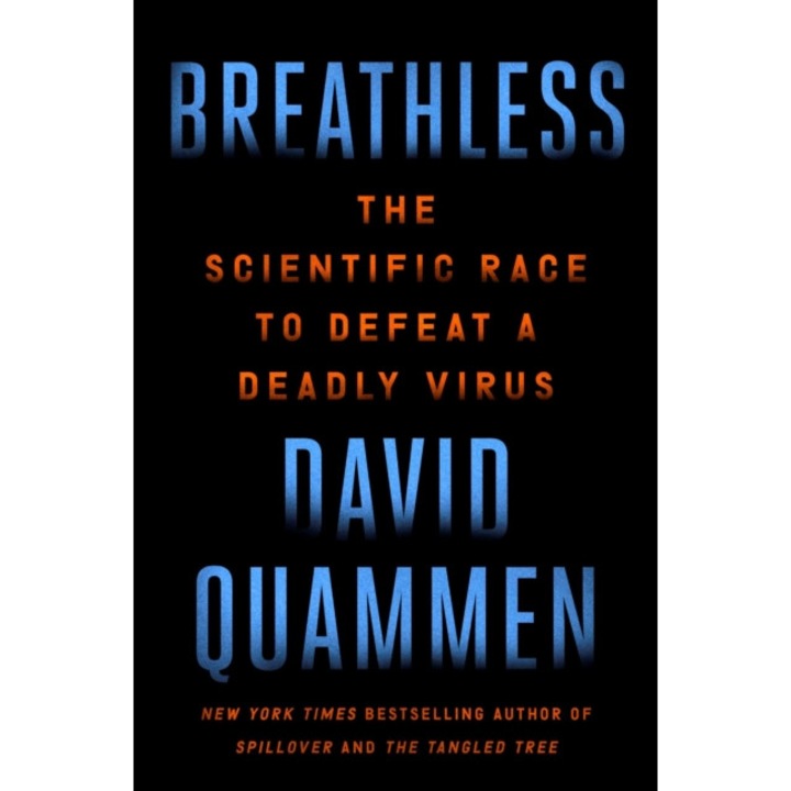 Breathless: The Scientific Race to Defeat a Deadly Virus de David Quammen