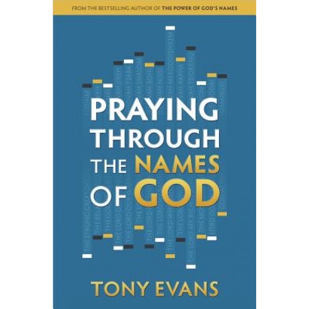 Praying Through the Names of God, Tony Evans (Author)