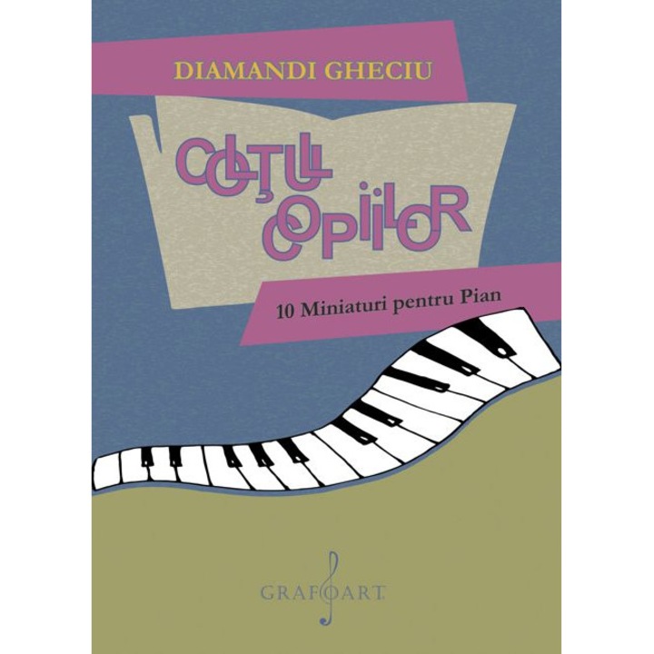Coltul copiilor. 10 miniaturi pentru pian - Diamandi Gheciu