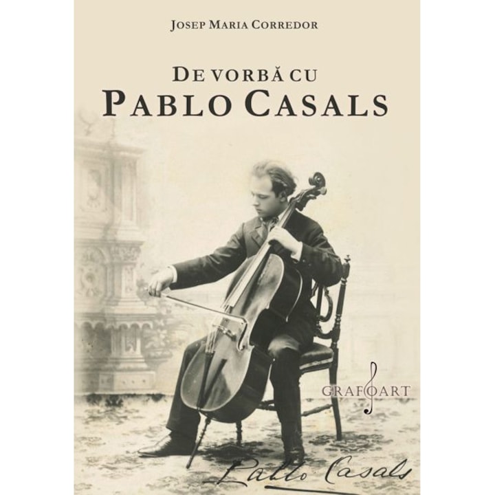 De vorba cu Pablo Casals - J. Ma. Corredor