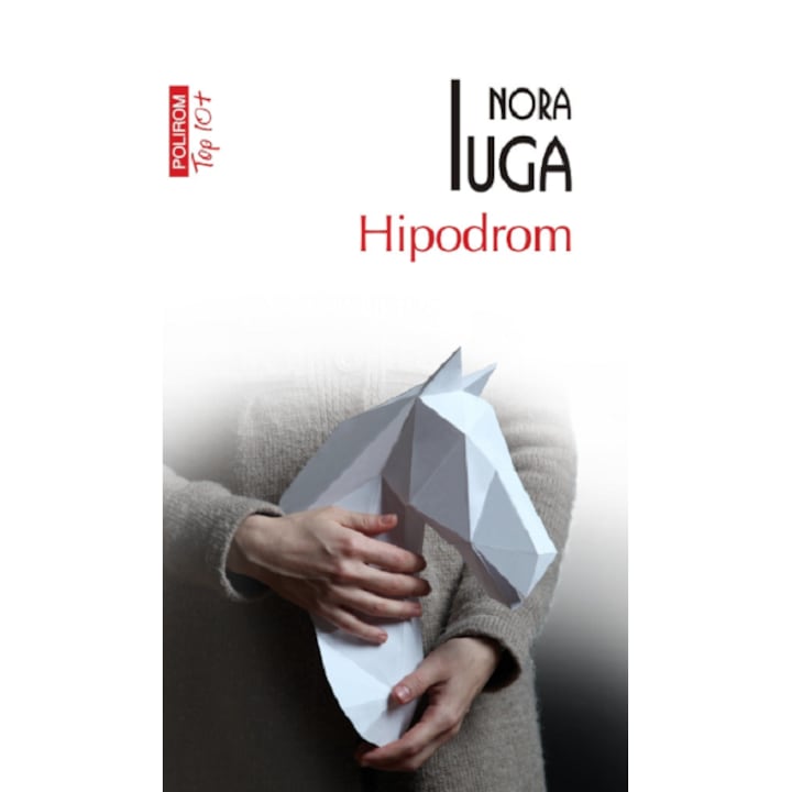 Hipodrom - Nora Iuga, editia 2023