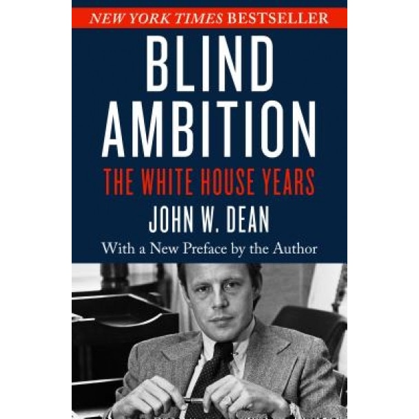 Blind Ambition: The White House Years, John W. Dean (Author)