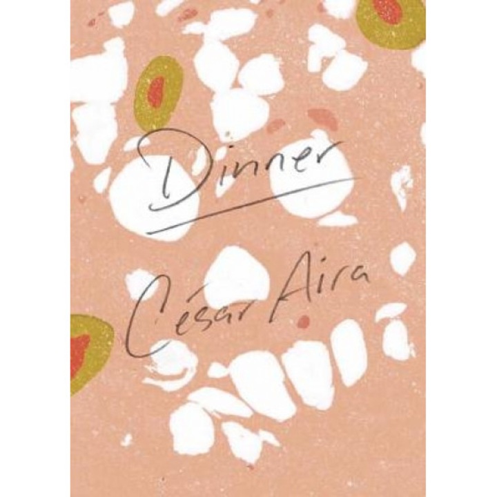 Dinner, Caesar Aira (Author)